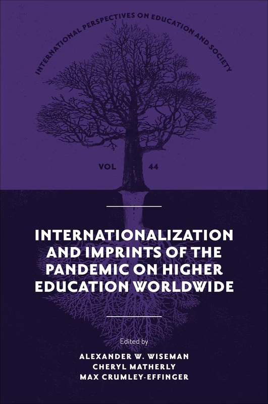 Internationalization and Imprints of the Pandemic on Higher Education Worldwide: 44 (International Perspectives on Education and Society, 44)