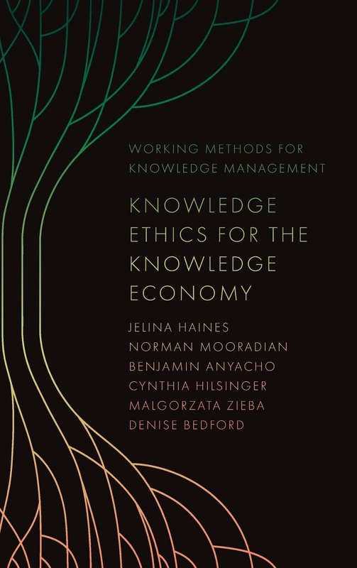 Knowledge Ethics for the Knowledge Economy (Working Methods for Knowledge Management)