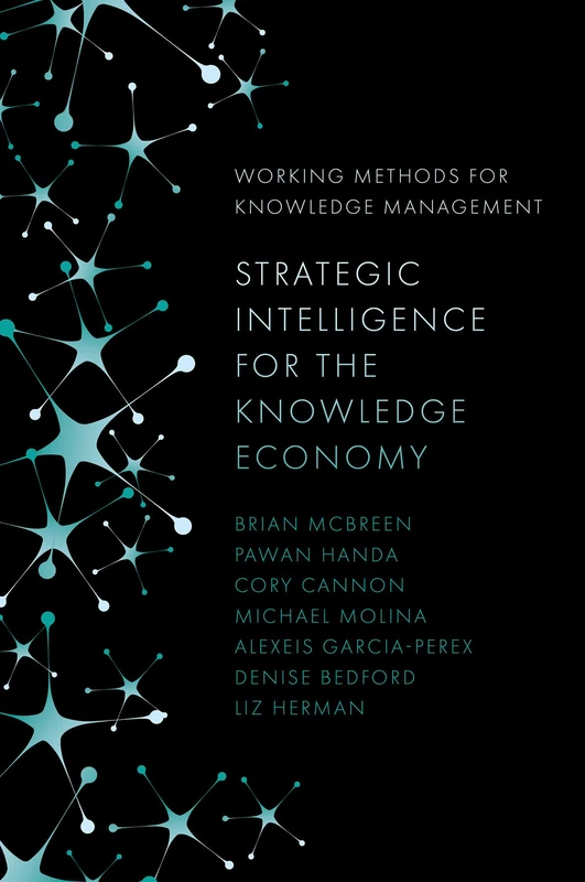 Strategic Intelligence for the Knowledge Economy (Working Methods for Knowledge Management)