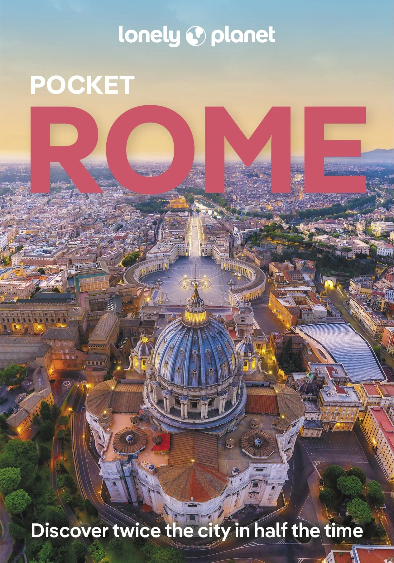 Lonely Planet Pocket Rome: discover twice the city in half the time (Pocket Guide)