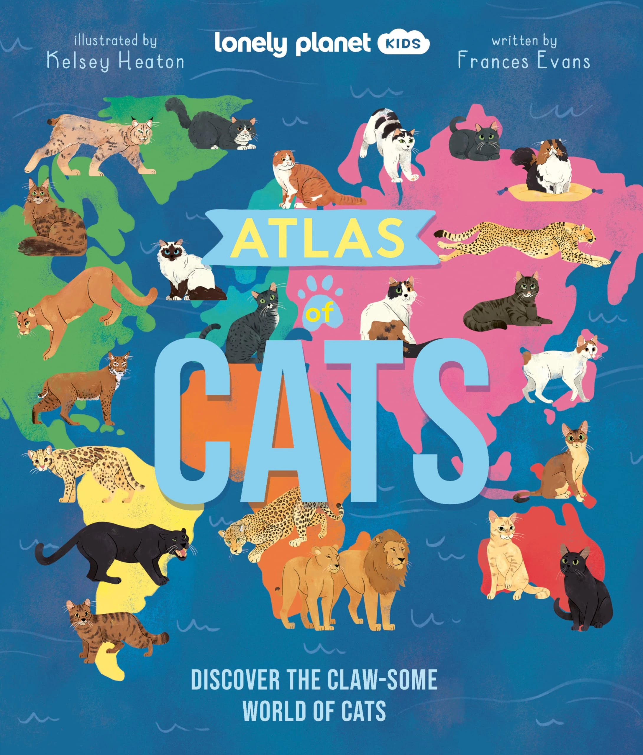 Lonely Planet Kids Atlas of Cats: Discover 100 Amazing Domestic & Wild Cat Breeds with Stunning Illustrations, Fun Facts, Cat Senses & Global Origins