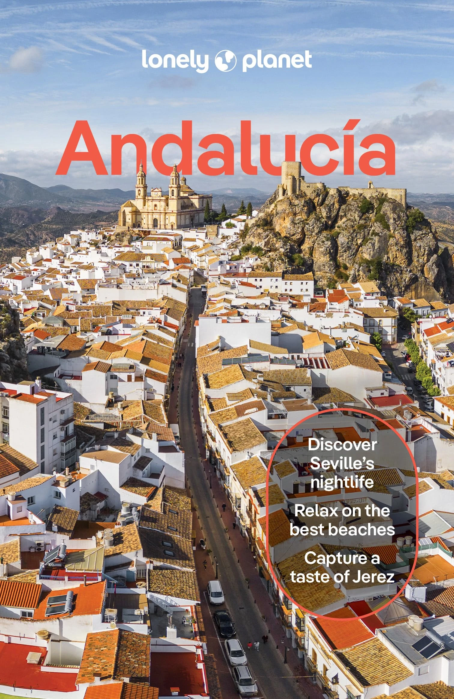 Lonely Planet Andalucia: Detailed Itineraries | Travel Like a Local | Insider Tips | Covers Sevilla & Huelva, Cádiz & Gibraltar, Málaga, Córdoba & Jaén, and more (Travel Guide)