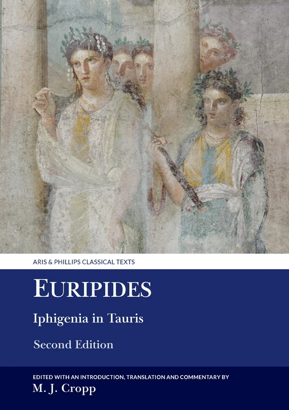 Euripides: Iphigenia in Tauris (Aris & Phillips Classical Texts)