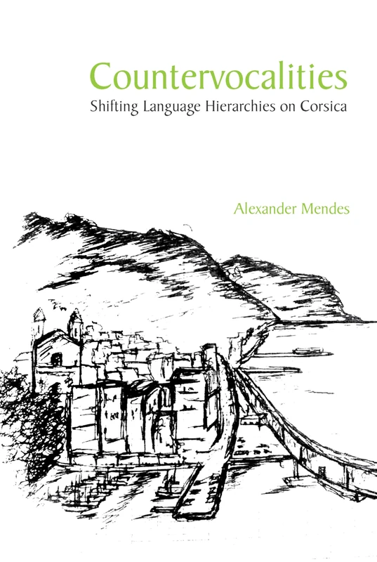 Countervocalities: Shifting Language Hierarchies on Corsica: 12 (Studies in Modern and Contemporary France)