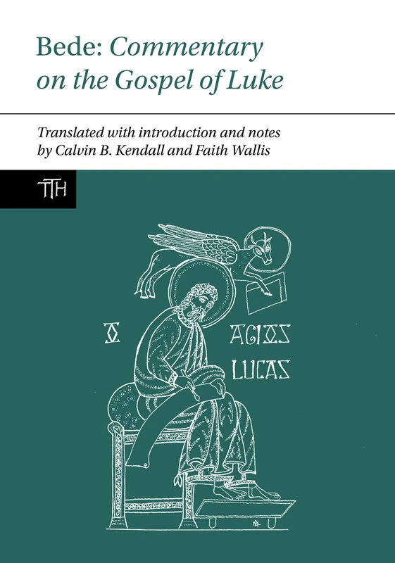Bede: Commentary on the Gospel of Luke: 85 (Translated Texts for Historians)