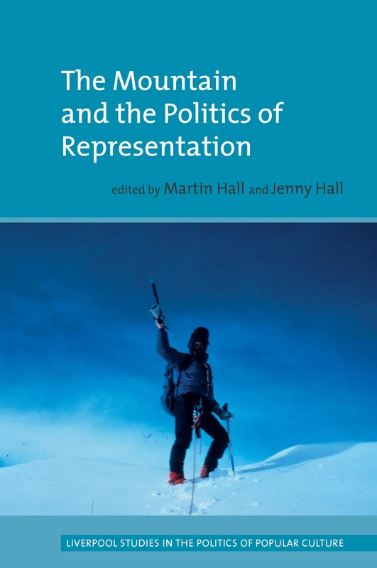 The Mountain and the Politics of Representation (Liverpool Studies in the Politics of Popular Culture)