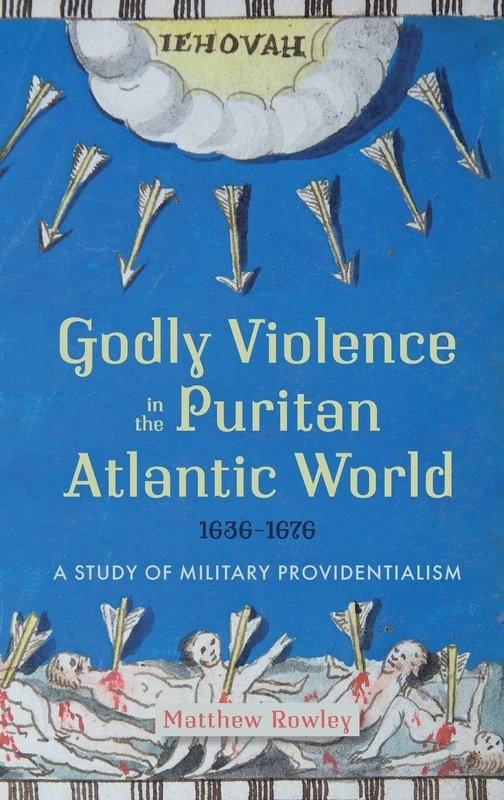 Godly Violence in the Puritan Atlantic World, 1636–1676 - Image 1