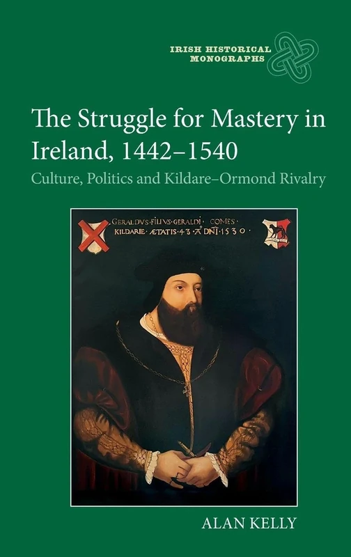 The Struggle for Mastery in Ireland, 1442-1540