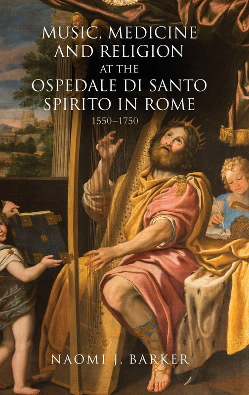 Music, Medicine and Religion at the Ospedale di Santo Spirito in Rome