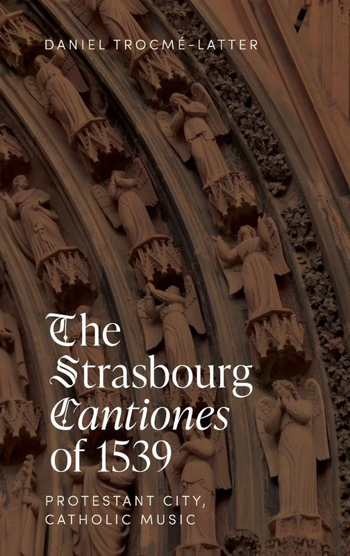The Strasbourg Cantiones of 1539: Protestant City, Catholic Music (Health and Healing in the Middle Ages)
