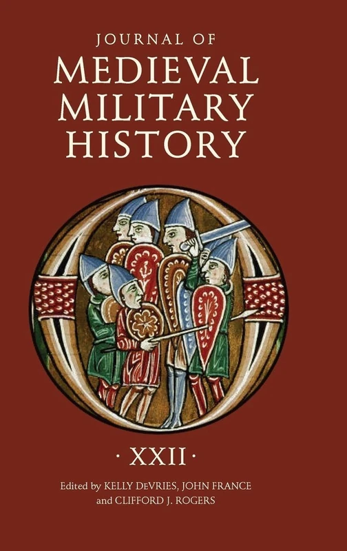 Journal of Medieval Military History: Volume XXII: 22