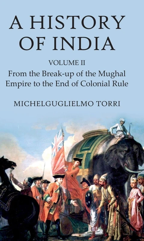 A History of India Volume 2: From the Break-up of the Mughal Empire to the End of Colonial Rule