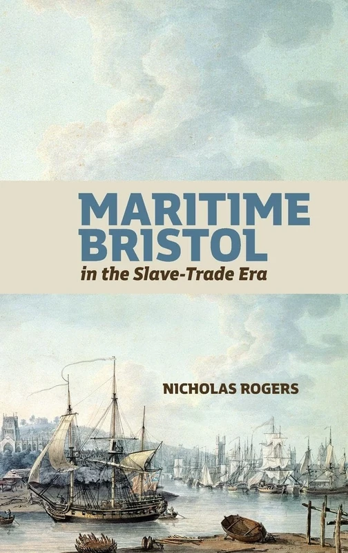 Maritime Bristol in the Slave-Trade Era (Crusading in Context)