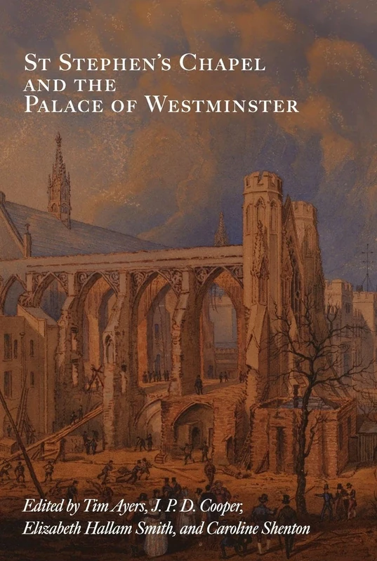 St Stephen's Chapel and the Palace of Westminster (Health and Healing in the Middle Ages)