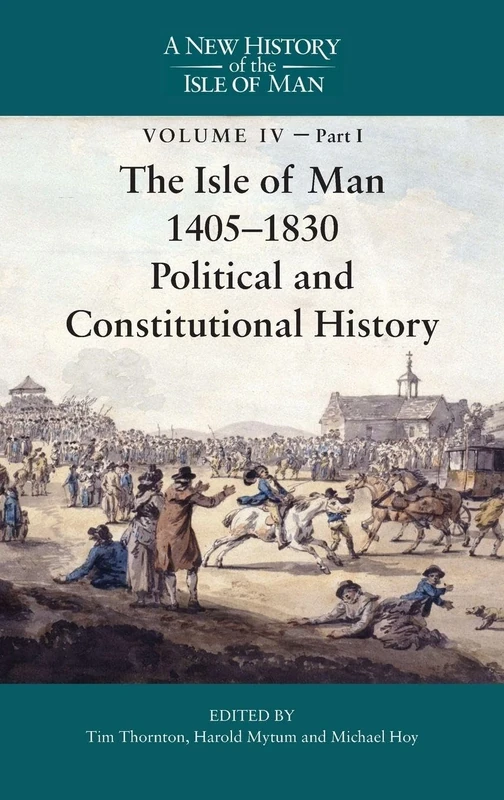 The Isle of Man, 1405-1830 - Political and Constitutional History