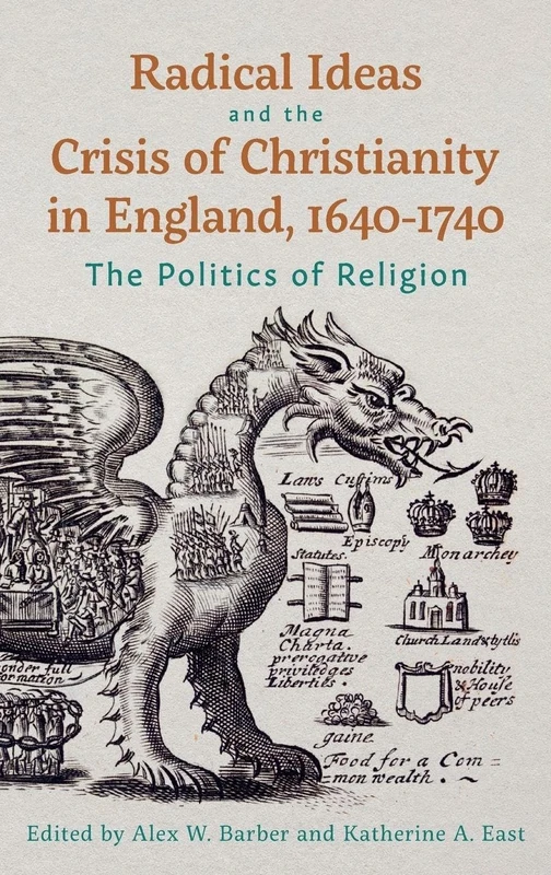 Radical Ideas and the Crisis of Christianity in England, 1640-1740