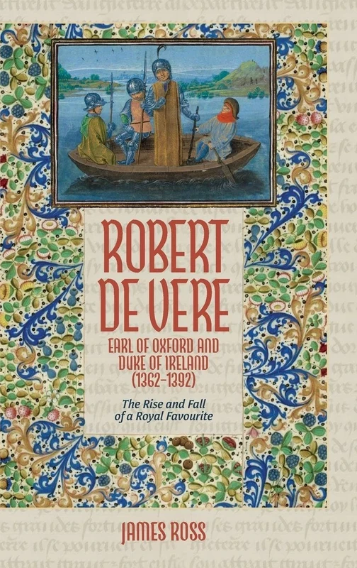 Robert de Vere, Earl of Oxford and Duke of Ireland (1362-1392)