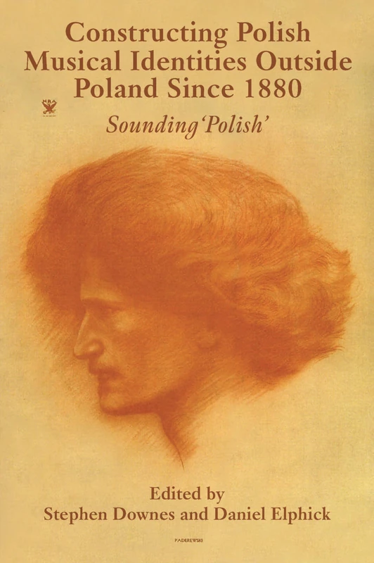 Constructing Polish Musical Identities outside Poland since 1880: Sounding ‘Polish’