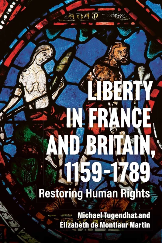 Liberty in France and Britain, 1159–1789: Restoring Human Rights