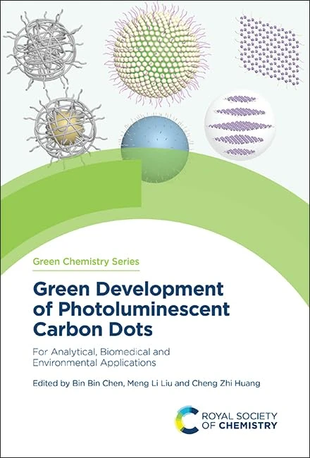 Green Development of Photoluminescent Carbon Dots: For Analytical, Biomedical and Environmental Applications: Volume 80 (Green Chemistry Series)