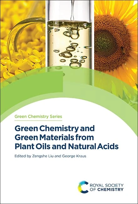 Green Chemistry and Green Materials from Plant Oils and Natural Acids: Volume 83 (Green Chemistry Series)