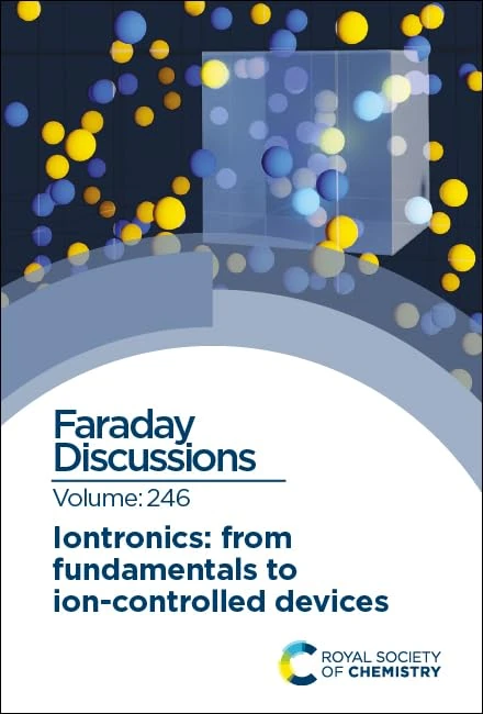 Iontronics: From Fundamentals to Ion-controlled Devices: Faraday Discussion 246: Volume 246