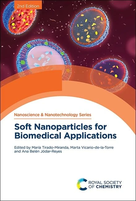 Soft Nanoparticles for Biomedical Applications: Volume 69 (Nanoscience & Nanotechnology Series)