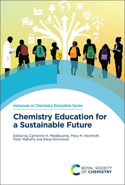 Chemistry Education for a Sustainable Future: Volume 13 (Advances in Chemistry Education Series)