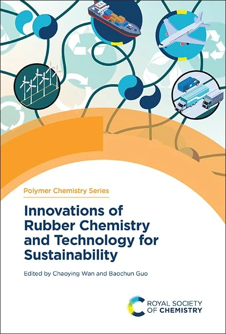 Innovations of Rubber Chemistry and Technology for Sustainability: Volume 40 (Polymer Chemistry Series)