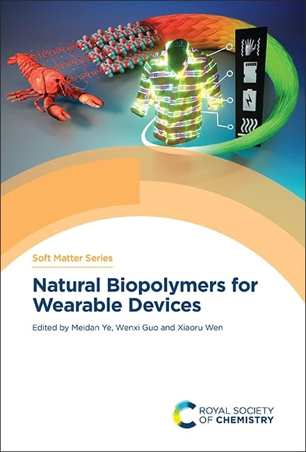Natural Biopolymers for Wearable Devices: Volume 21 (Soft Matter Series)