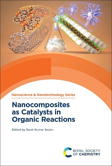 Nanocomposites as Catalysts in Organic Reactions: Volume 71 (Nanoscience & Nanotechnology Series)