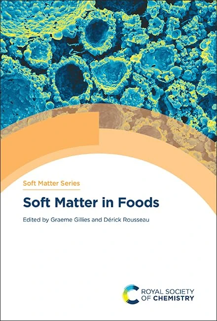 Soft Matter in Foods: Volume 22 (Soft Matter Series)