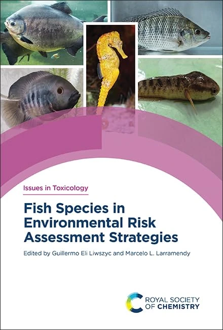 Fish Species in Environmental Risk Assessment Strategies: Volume 50 (Issues in Toxicology)