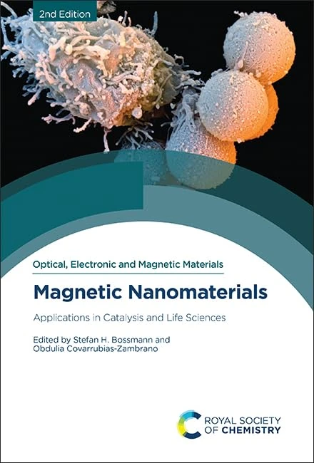 Magnetic Nanomaterials: Applications in Catalysis and Life Sciences: Volume 4 (Optical, Electronic and Magnetic Materials)