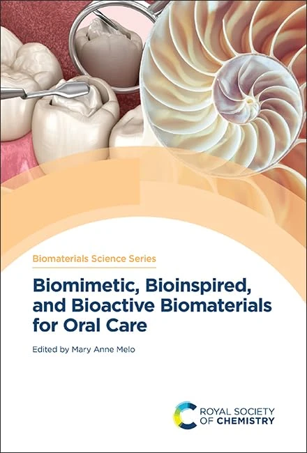 Biomimetic, Bioinspired and Bioactive Biomaterials for Oral Care: Volume 22 (Biomaterials Science Series)