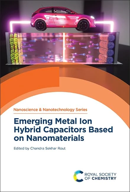 Emerging Metal Ion Hybrid Capacitors Based on Nanomaterials: Volume 70 (Nanoscience & Nanotechnology Series)