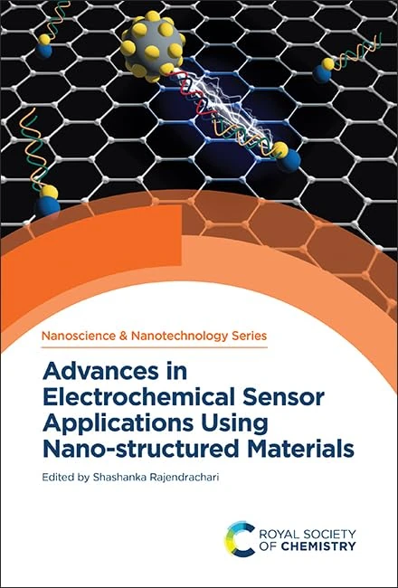 Advances in Electrochemical Sensor Applications Using Nano-structured Materials: Volume 68 (Nanoscience & Nanotechnology Series)
