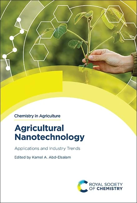Agricultural Nanotechnology: Applications and Industry Trends: Volume 1 (Chemistry in Agriculture)