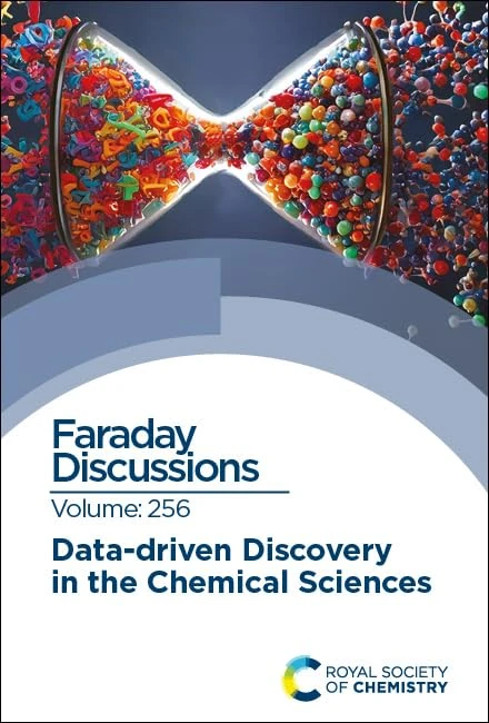 Data-driven Discovery in the Chemical Sciences: Faraday Discussion 256: Volume 256 (Faraday Discussions)