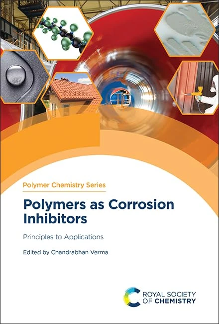 Polymers as Corrosion Inhibitors: Principles to Applications: Volume 43 (Polymer Chemistry Series)