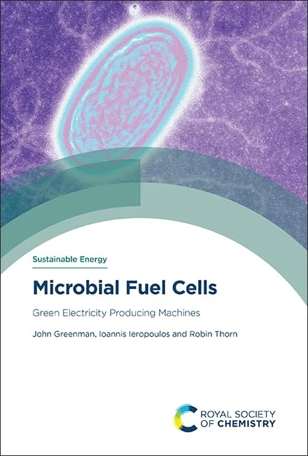 Microbial Fuel Cells: Green Electricity Producing Machines: Volume 9 (Sustainable Energy)