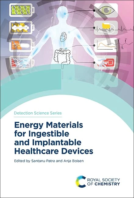 Energy Materials for Ingestible and Implantable Healthcare Devices: Volume 33 (Detection Science Series)