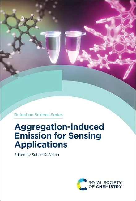 Aggregation-induced Emission Luminogens for Sensing Applications: Volume 31 (Detection Science Series)