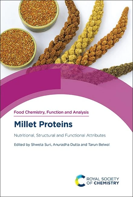 Millet Proteins: Nutritional, Structural and Functional Attributes: Volume 49 (Food Chemistry, Function and Analysis)