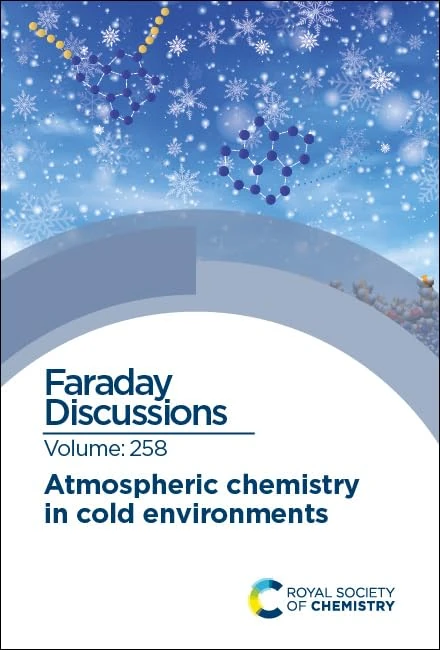 Atmospheric Chemistry in Cold Environments: Faraday Discussion 258: Volume 258