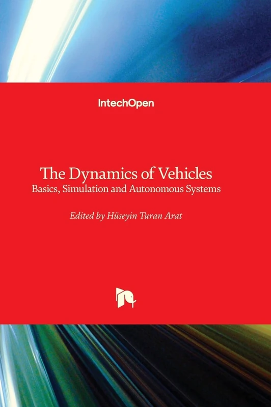 The Dynamics of Vehicles - Basics, Simulation and Autonomous Systems