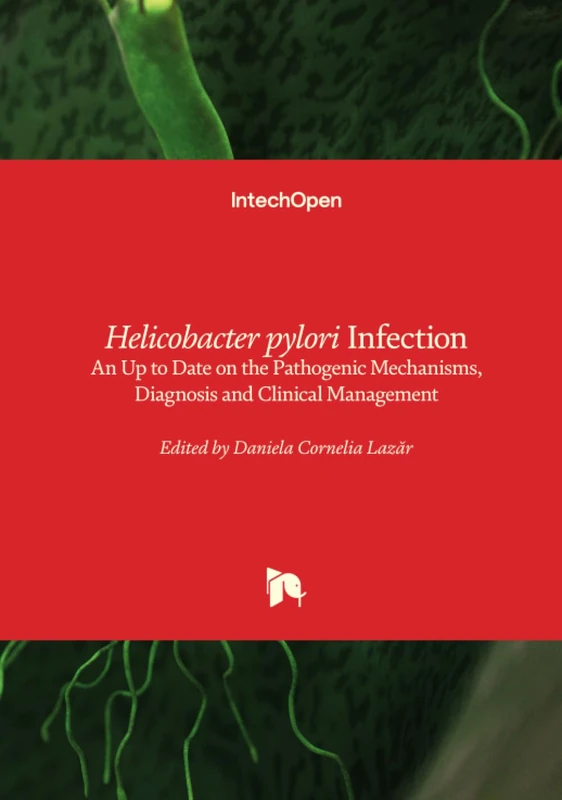 Helicobacter pylori Infection - An Up to Date on the Pathogenic Mechanisms, Diagnosis and Clinical Management