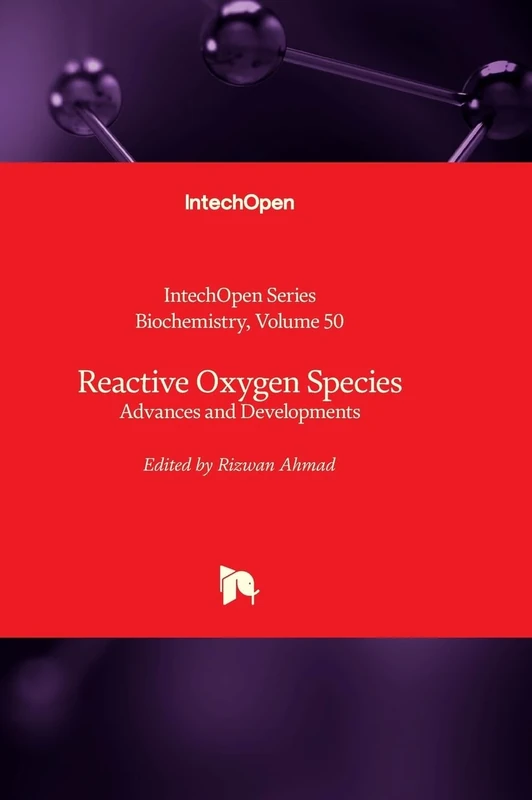 Reactive Oxygen Species - Advances and Developments: 50 (Biochemistry)