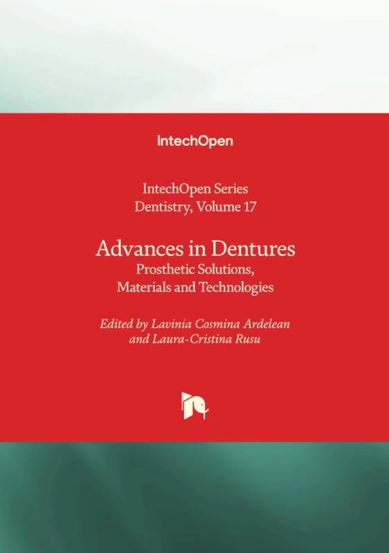 Advances in Dentures - Prosthetic Solutions, Materials and Technologies (Dentistry)