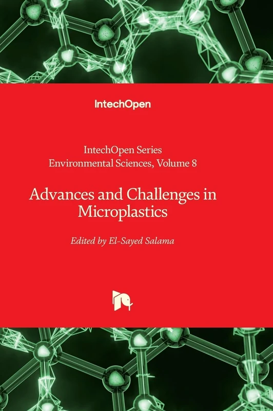 Advances and Challenges in Microplastics: 8 (Environmental Sciences)